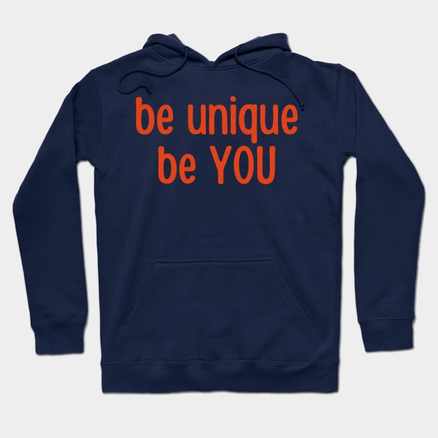 be unique be YOU Hoodie by Life Happens Tee Shop